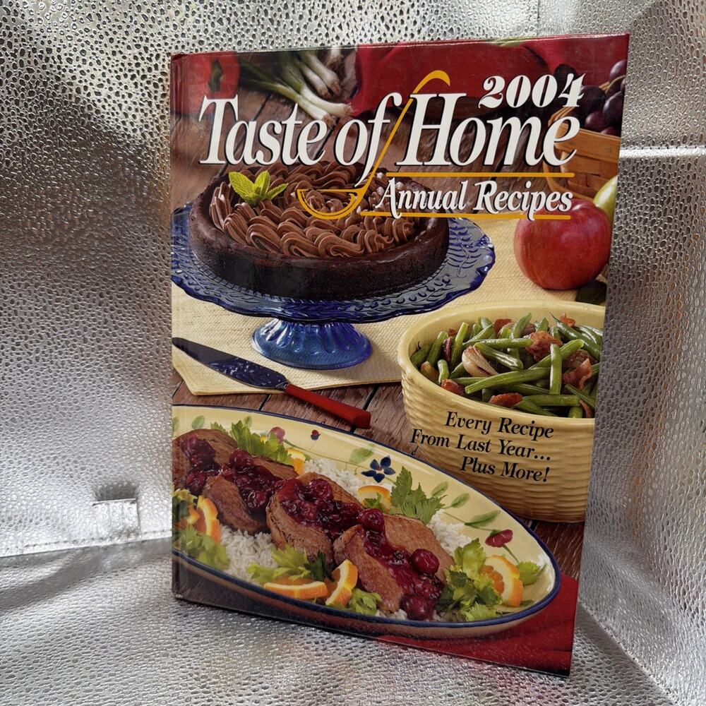 2004 TASTE OF HOME ANNUAL RECIPES Cookbook Cook Book Vintage Rare Cooking Baking